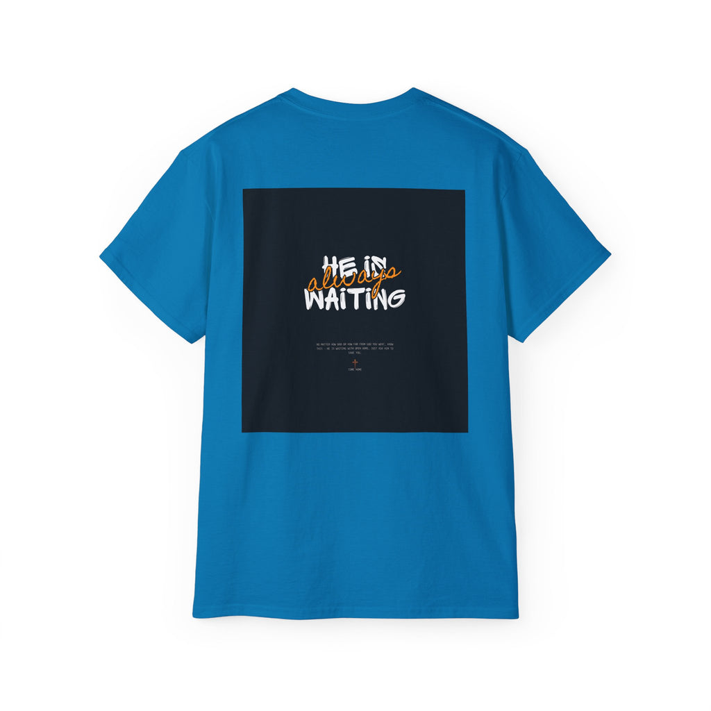 Graphic Tee — "He Is Waiting" Spiritual Faith Back-Print T-Shirt
