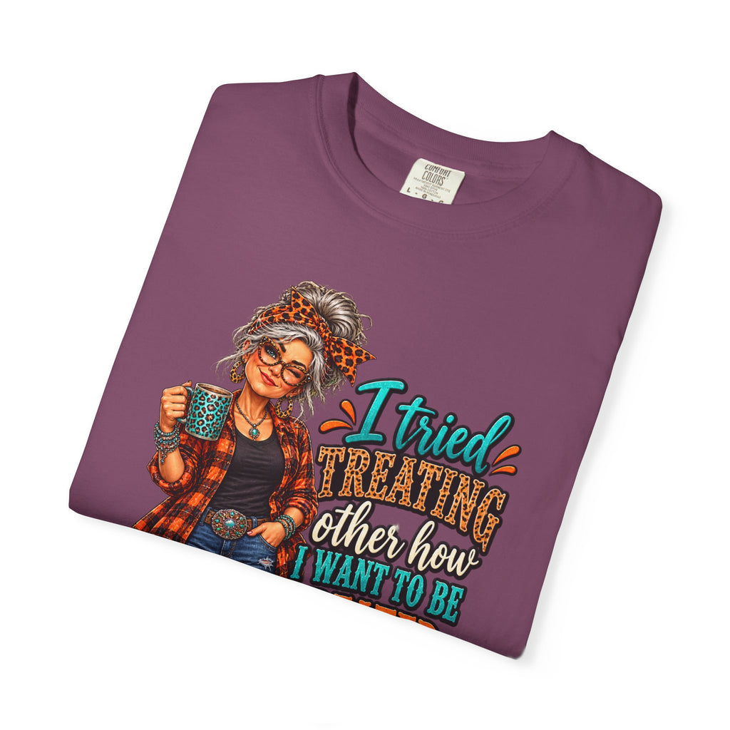 Graphic T-Shirt — "I Tried Treating Others How I Want to Be Treated" Retro Gen X Design