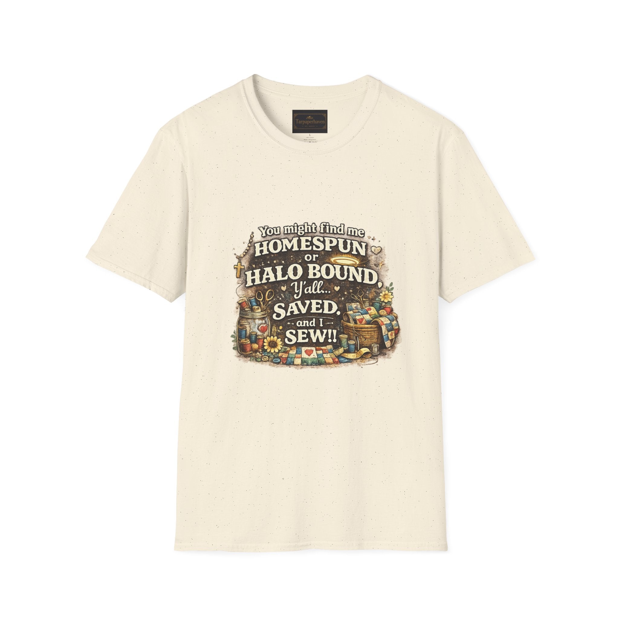 Homespun or Halo Bound Y'all Saved Sew T-Shirt