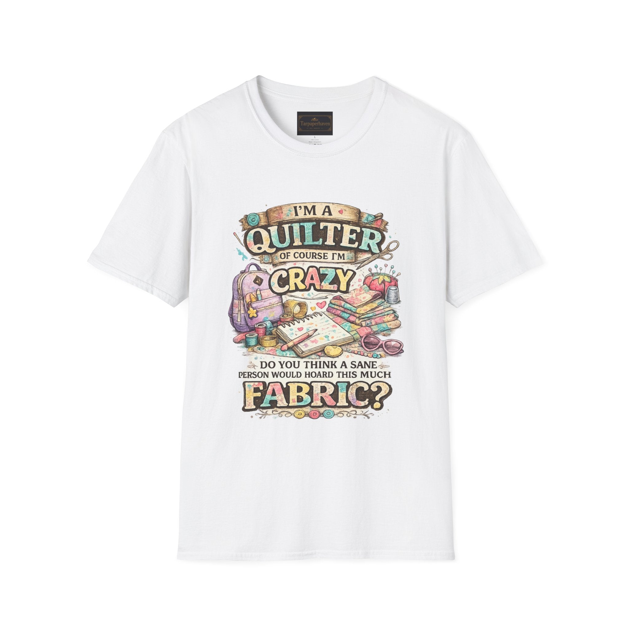 Quilter T‑Shirt — "I’m a Quilter (Of Course I’m Crazy)" Funny Sewing Shirt