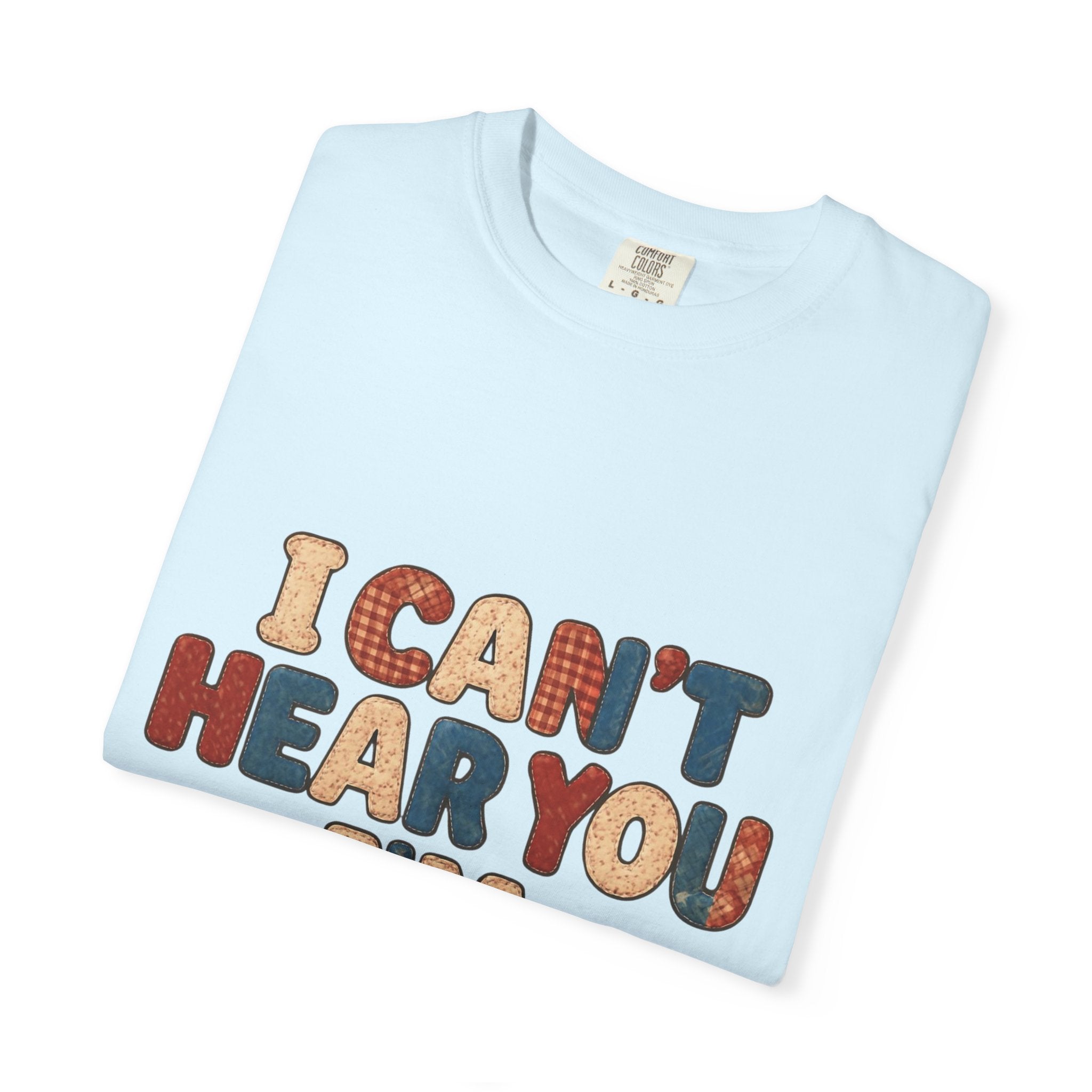 Quilting T‑Shirt - "I Can't Hear You I'm Quilting" Crafting Tee
