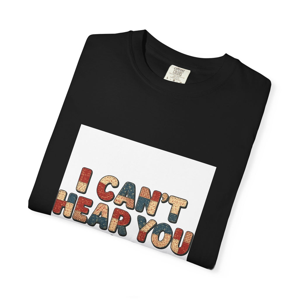 Quilting T-Shirt — "I Can't Hear You I'm Quilting" Retro Craft Tee