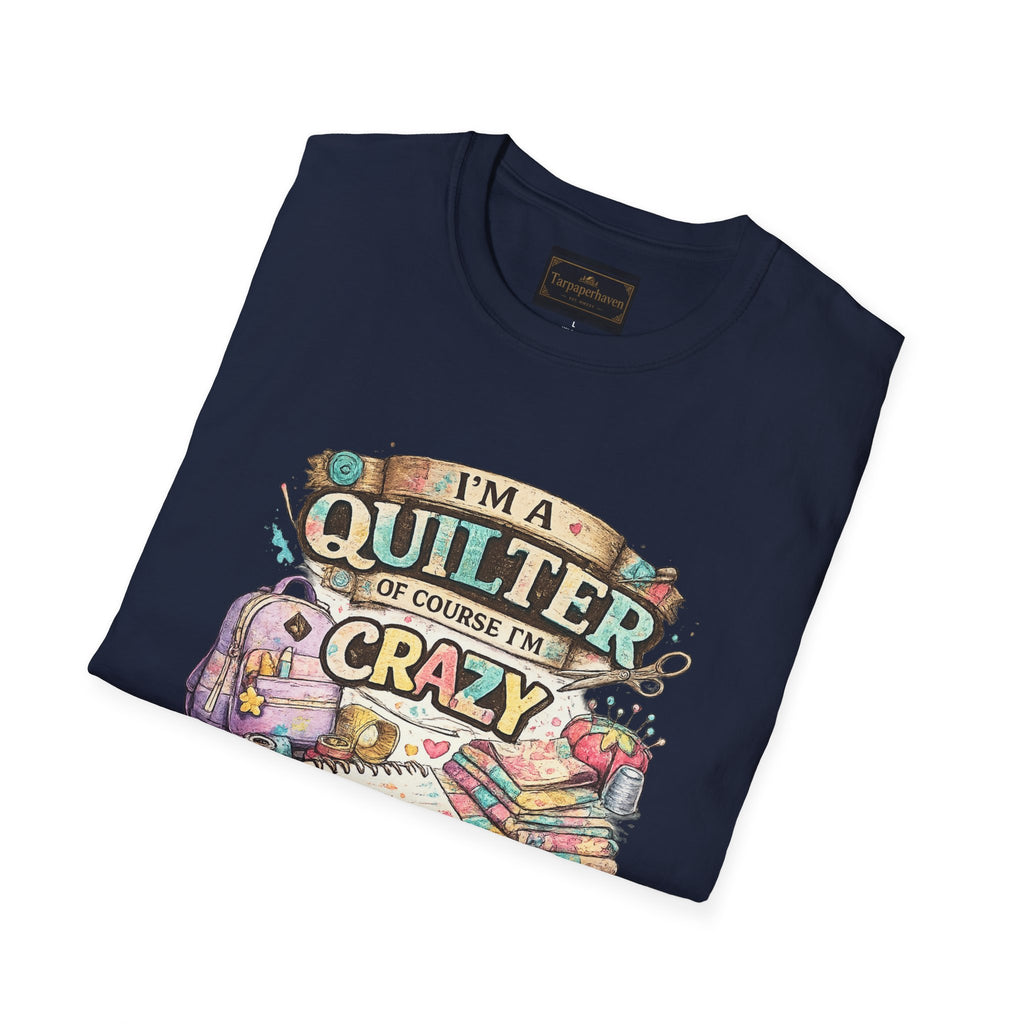 Quilter T‑Shirt — "I’m a Quilter (Of Course I’m Crazy)" Funny Sewing Shirt