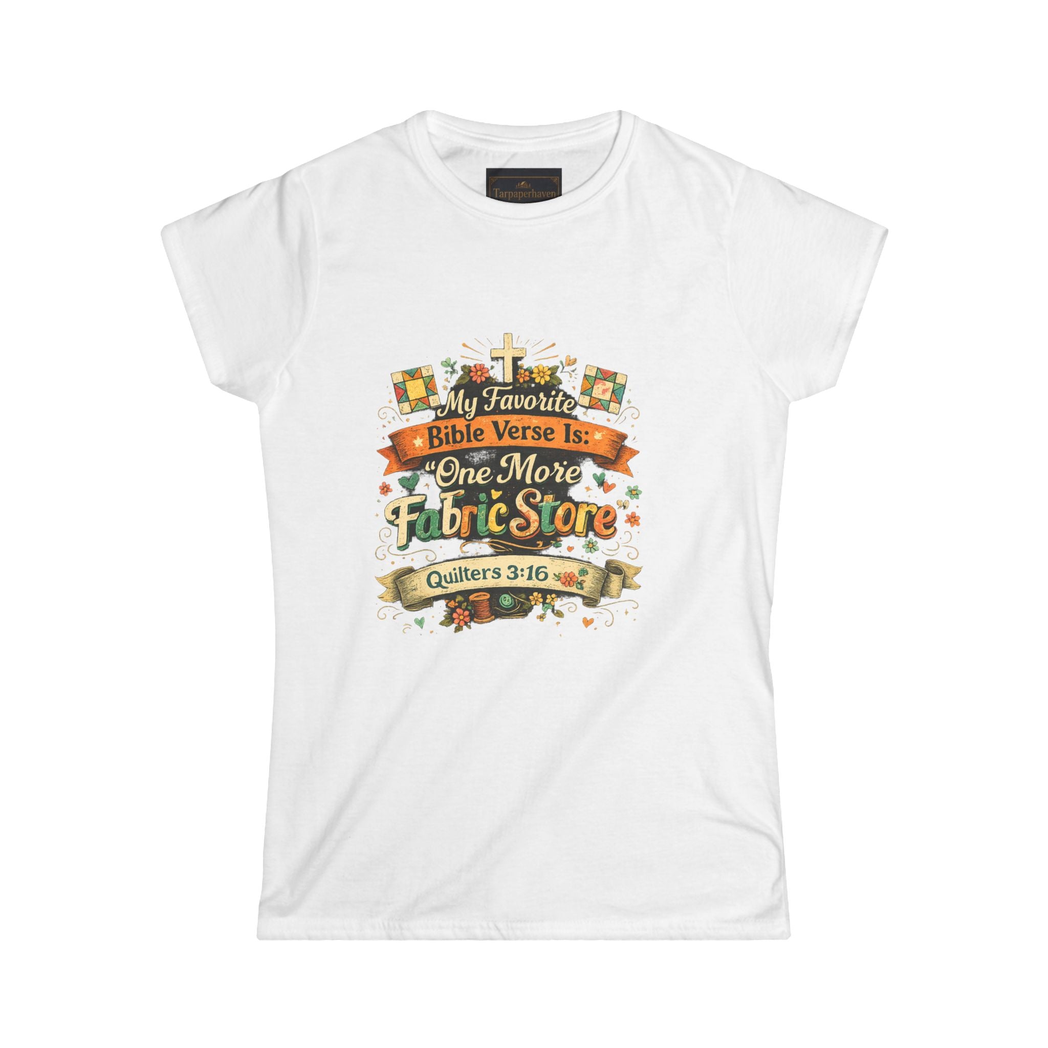 Quilters 3:16 T‑Shirt —Faith   Women’s Tee